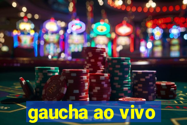 gaucha ao vivo