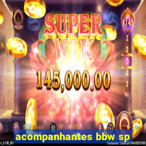 acompanhantes bbw sp