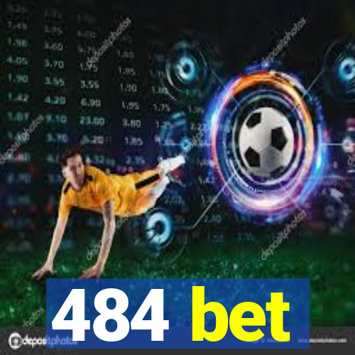 484 bet