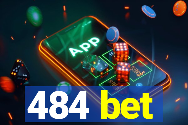 484 bet