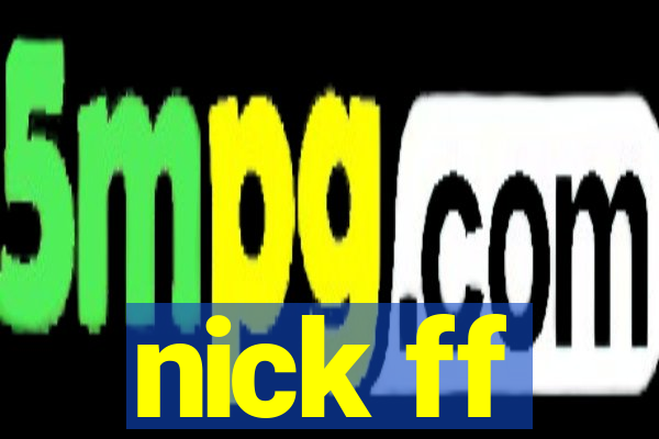 nick ff