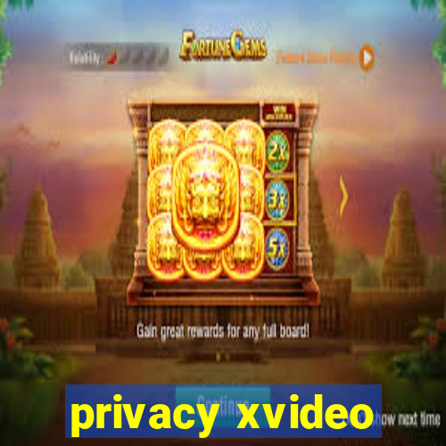 privacy xvideo