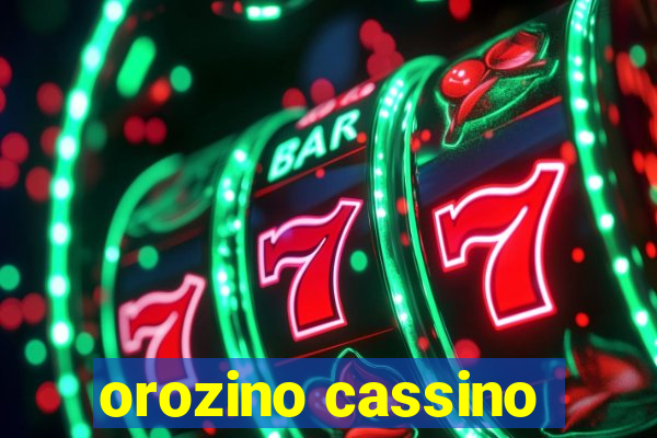 orozino cassino