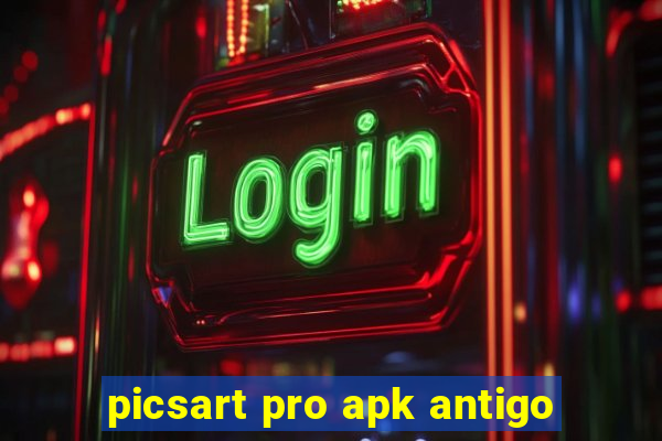 picsart pro apk antigo