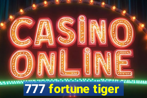 777 fortune tiger