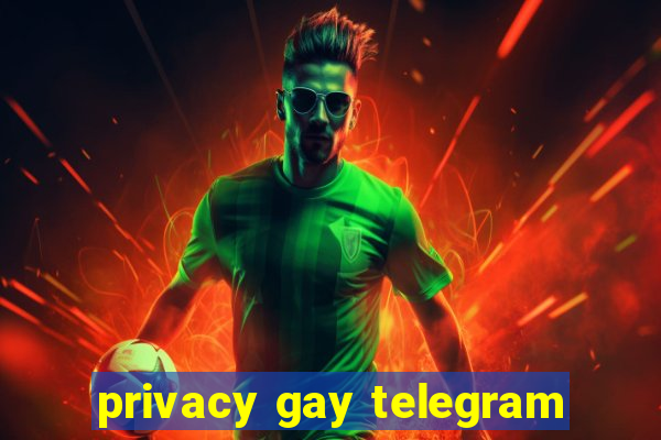 privacy gay telegram