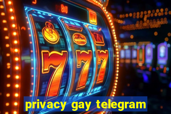 privacy gay telegram