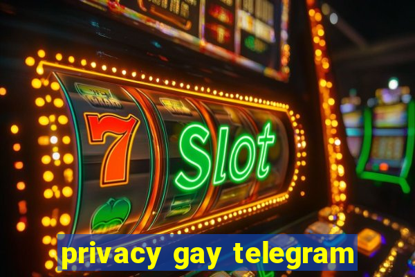 privacy gay telegram