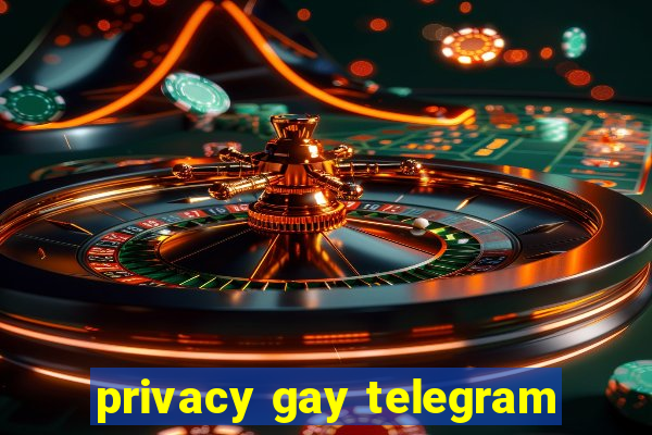 privacy gay telegram