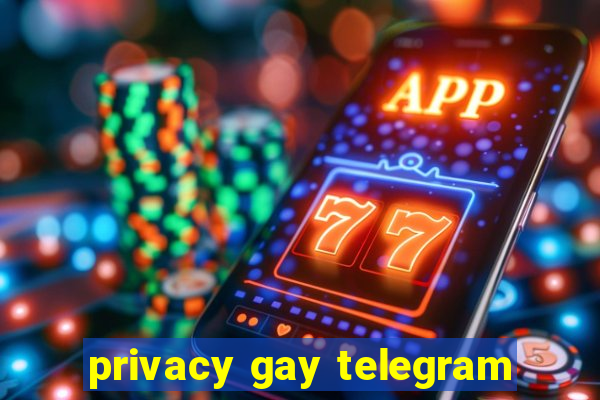 privacy gay telegram