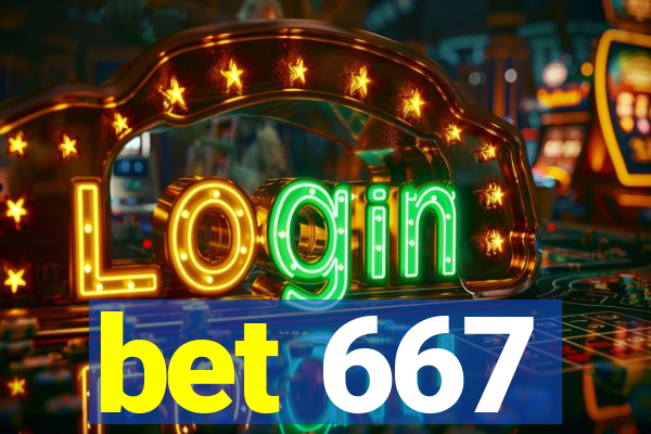 bet 667