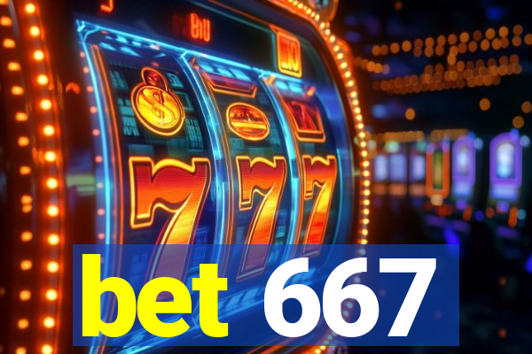 bet 667