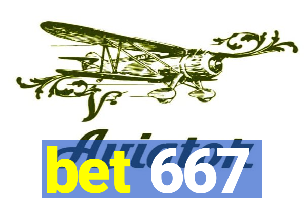 bet 667