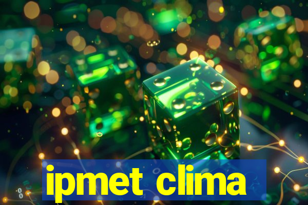 ipmet clima