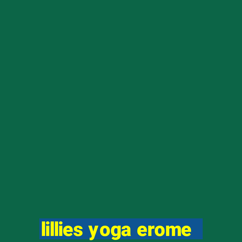 lillies yoga erome