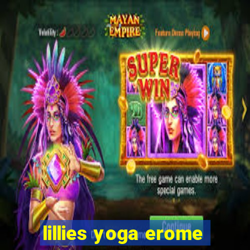 lillies yoga erome