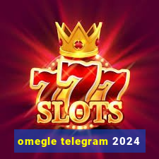 omegle telegram 2024