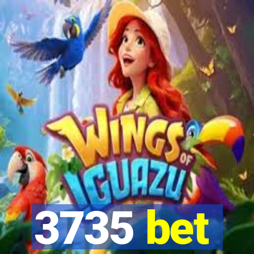 3735 bet