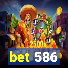 bet 586