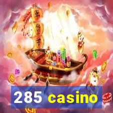 285 casino