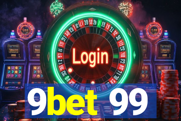 9bet 99