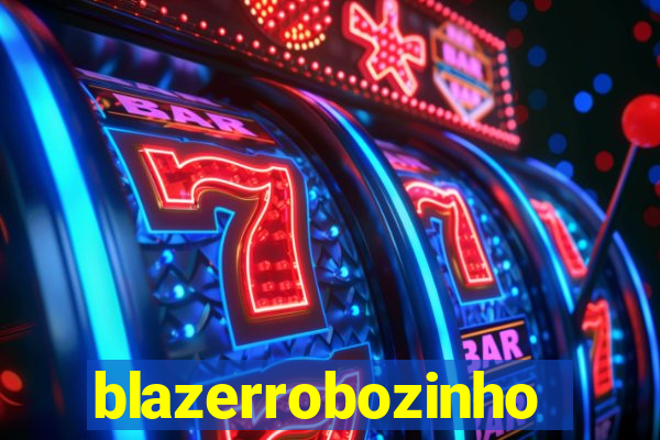 blazerrobozinho