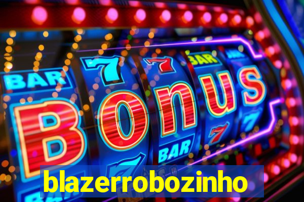 blazerrobozinho