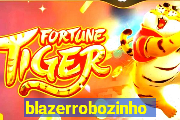 blazerrobozinho