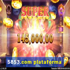 5853.com plataforma