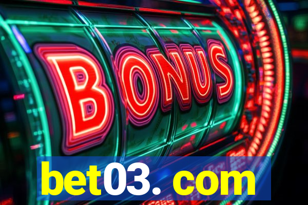 bet03. com