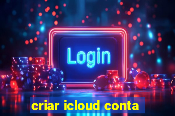 criar icloud conta