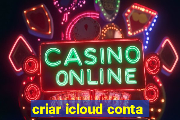 criar icloud conta