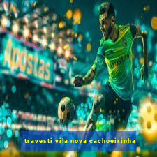 travesti vila nova cachoeirinha