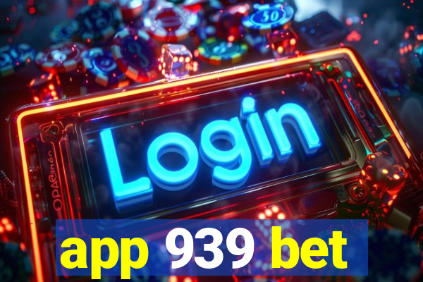 app 939 bet