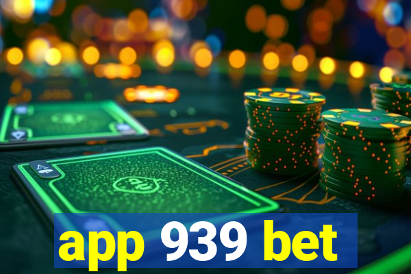 app 939 bet