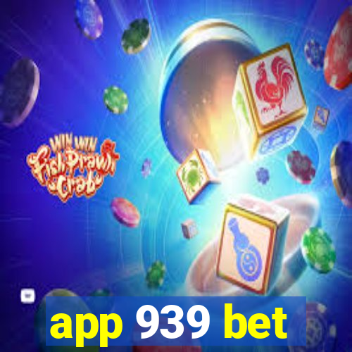 app 939 bet