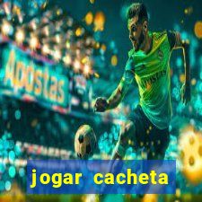 jogar cacheta valendo dinheiro