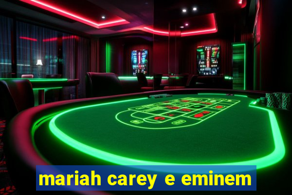 mariah carey e eminem