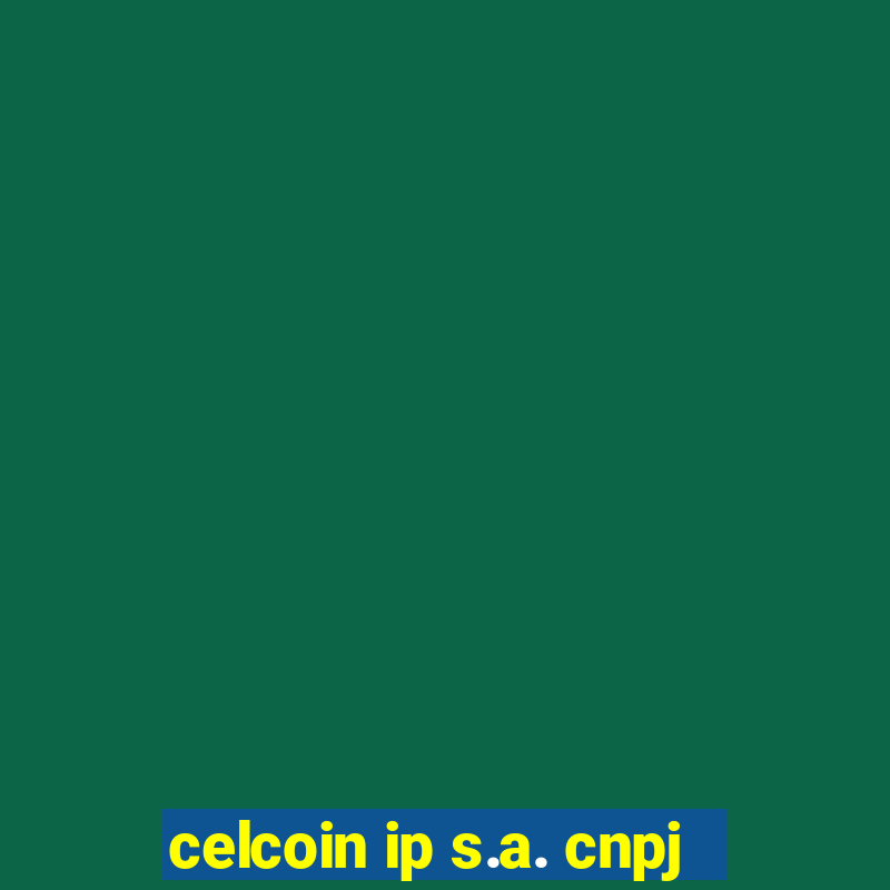 celcoin ip s.a. cnpj