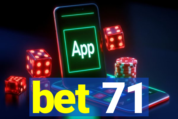 bet 71