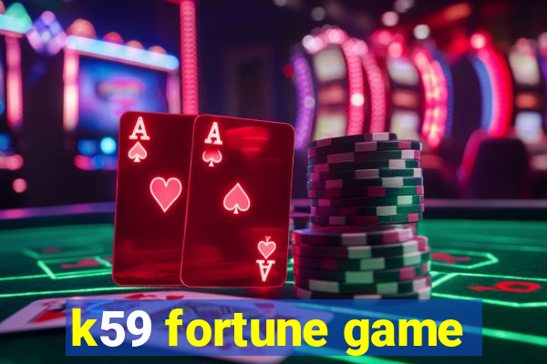 k59 fortune game