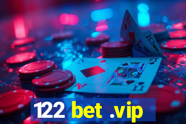 122 bet .vip