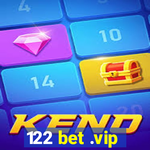 122 bet .vip