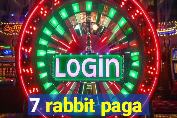 7 rabbit paga