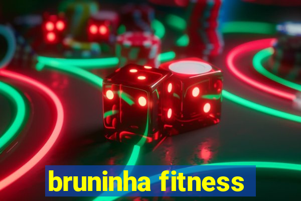 bruninha fitness