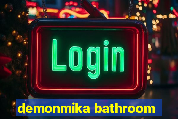 demonmika bathroom