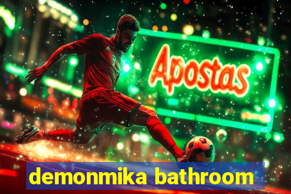 demonmika bathroom