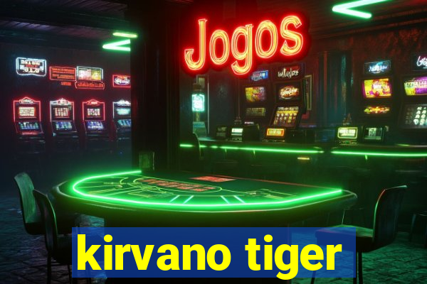 kirvano tiger