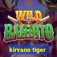 kirvano tiger