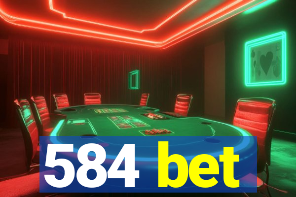 584 bet